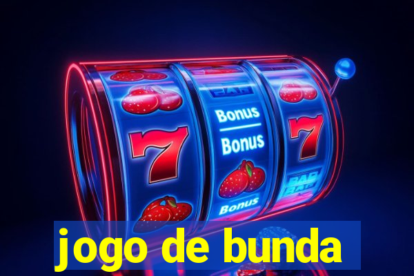 jogo de bunda